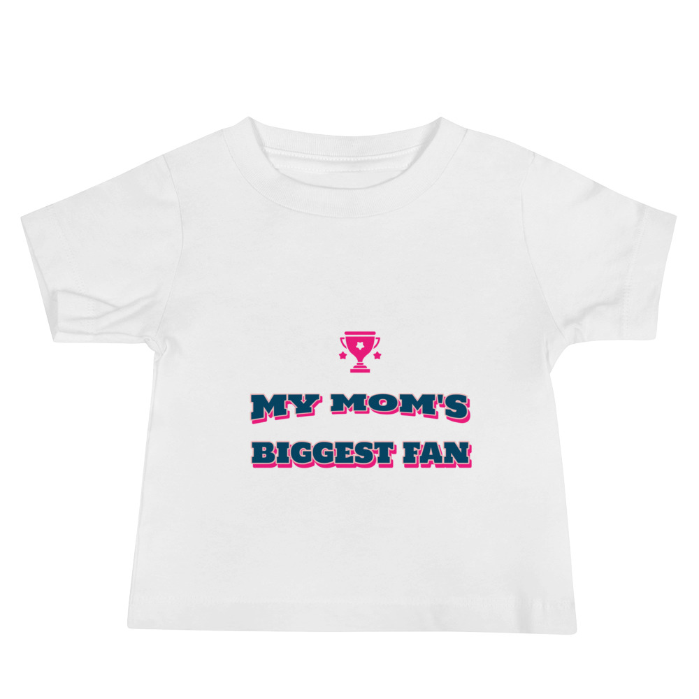 My Mom's Biggest Fan - Baby Jersey Short Sleeve Tee